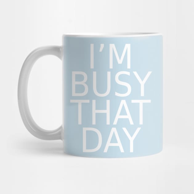 i'm busy that day by fahimahsarebel